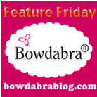 Bowdabra Feature Friday
