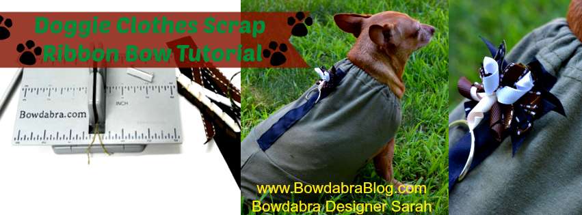 Doggie clothes scrap ribbon Bowdabra bow tutorial