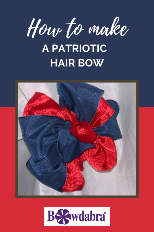 How To Make A Perfect Patriotic Hair Bow With Bowdabra : Bowdabra