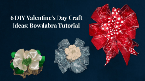 6 DIY Valentine’s Day Craft Ideas (Step-by-Step Bowdabra Tutorial)