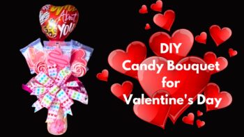 DIY Candy Bouquet: The Perfect Valentine’s Day Gift Idea