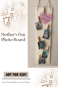 Make the Easiest Photo Board for the Perfect Mother’s Day Gift