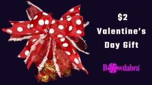 How to Create an Inexpensive Valentine’s Day gift with Bowdabra
