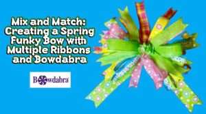 How to easily mix and match ribbons to make a professional looking funky bow