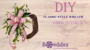 Video how to – Super Easy Wreath-Making Tips with Bowdabra