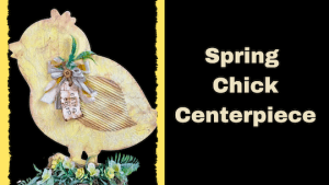 How to Make sweet chicken centerpiece for rustic charm