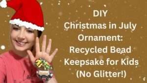 Easy Kid’s Craft – How to Make A recycled Bead Ornament