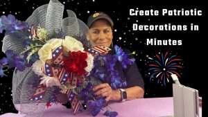 How to Create the Best Patriotic Decoration in Minutes