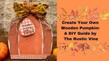 How to make a Stunning Wooden Rustic Pumpkin: A Video How-To