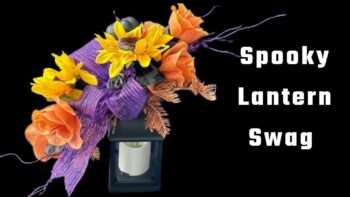 Make the best Spooky Lantern Swag quick and easy