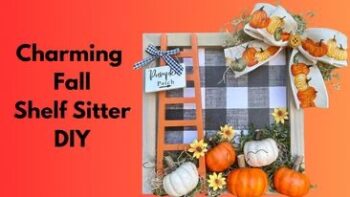 Video how to – Make the Cutest Fall Shelf Sitter