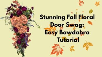 Video DIY – How to Make the most beautiful Seasonal Floral Door Swag