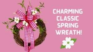 Charming Classic Spring Wreath