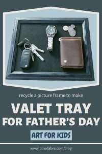 How to Make the Perfect Valet Tray Father’s Day Gift from a Recycled Picture Frame