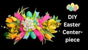How to make the Perfect Easter Table Centerpiece with Bowdabra