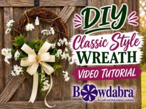 How to make a year-round Bowdabra classic style wreath