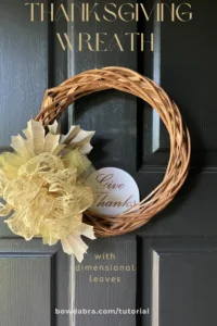 DIY Thanksgiving Wreath with Dimensional Leaves and a Special Bow