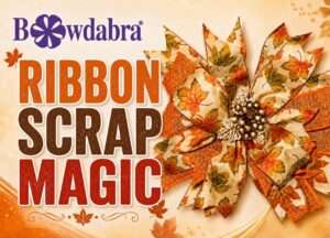 How to make some ribbon scrap magic with Bowdabra